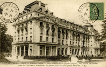 Versailles - Trianon-Palace - Hôtel transformé en Hôpital Anglais, puis en lieu de réunion pour les Conférences interalliées. Là furent prises les plus graves décisions. L.L.