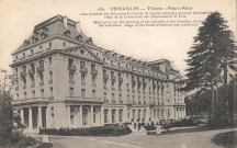 Versailles - Trianon-Palace - Lieu habituel des réunions du comité de guerre interallié pendant les hostilités - Siège de la conférence des préliminaires de paix. Impr. Le Deley, Paris