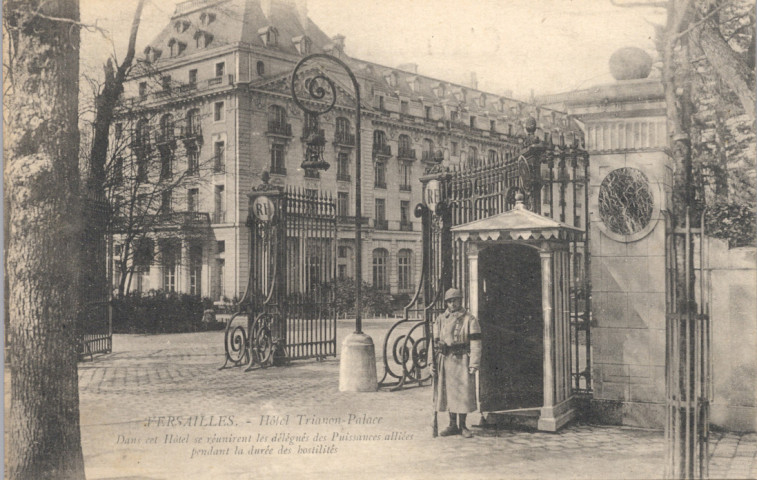 Versailles - Hôtel Trianon Palace - Dans cet hôtel, se réunirent les délégués des puissances alliées pendant la durée des hostilités. Mme Moreau, édit., Versailles