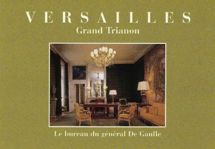 Le Grand Trianon. Le bureau du général de Gaulle. Éditions Art Lys, Versailles