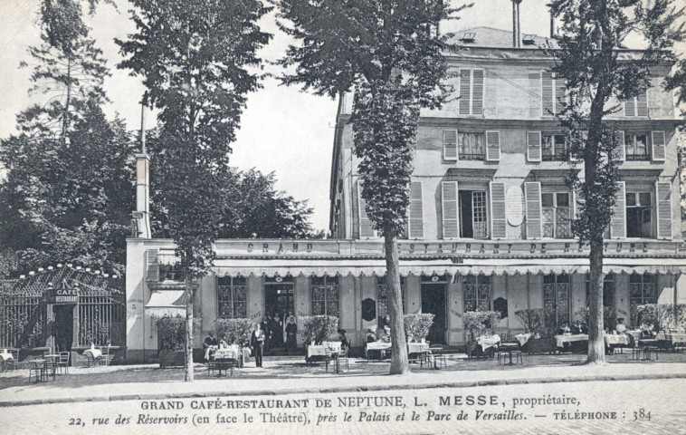 Grand café-restaurant de Neptune - L. Messe, propriétaire, 22, rue des Réservoirs (en face du théâtre), près le Palais et le Parc de Versailles. Téléphone : 384.