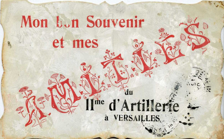 Mon bon Souvenir et mes Amitiés du 11ème d'artillerie à Versailles.