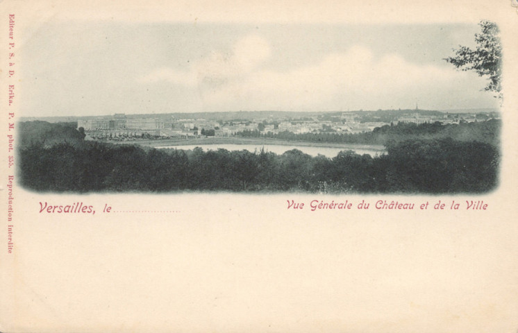 Versailles - Vue générale du Château et de la Ville. Éditeur P.S. à D. Erika