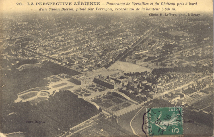 La Perspective Aérienne - Panorama de Versailles et du château, pris à bord d'un biplan Blériot, piloté par Perreyon, recordman de la hauteur à 5 800m. Cliché H. Lefèvre, phot. édit., Orsay